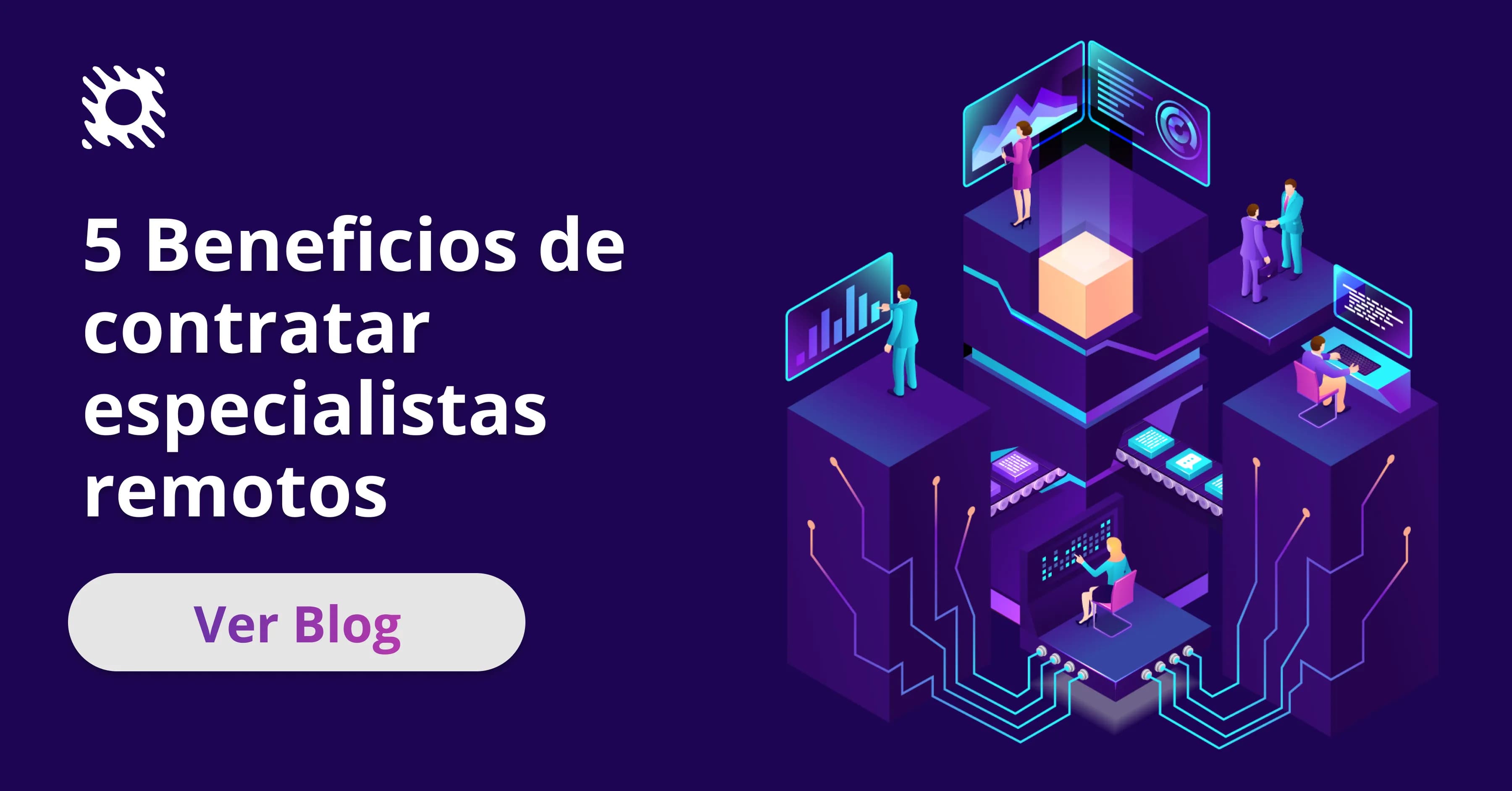 5 Beneficios Clave de Contratar Especialistas Remotos para tu Empresa