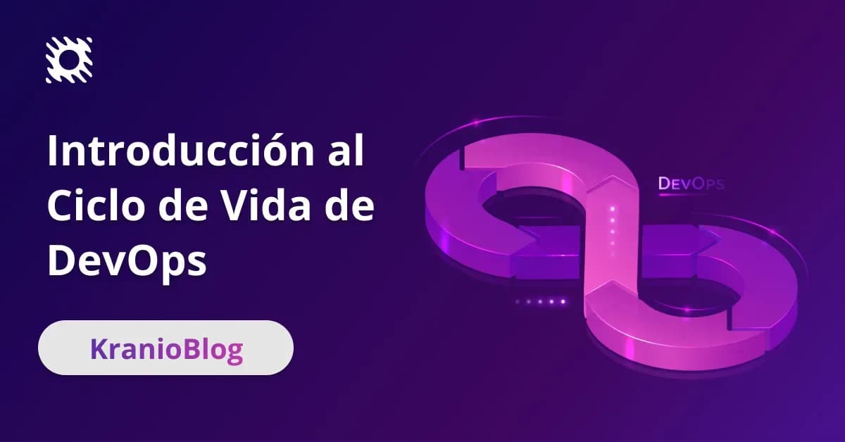 ¿Qué es DevOps? Guía del Ciclo de Vida y Prácticas Clave