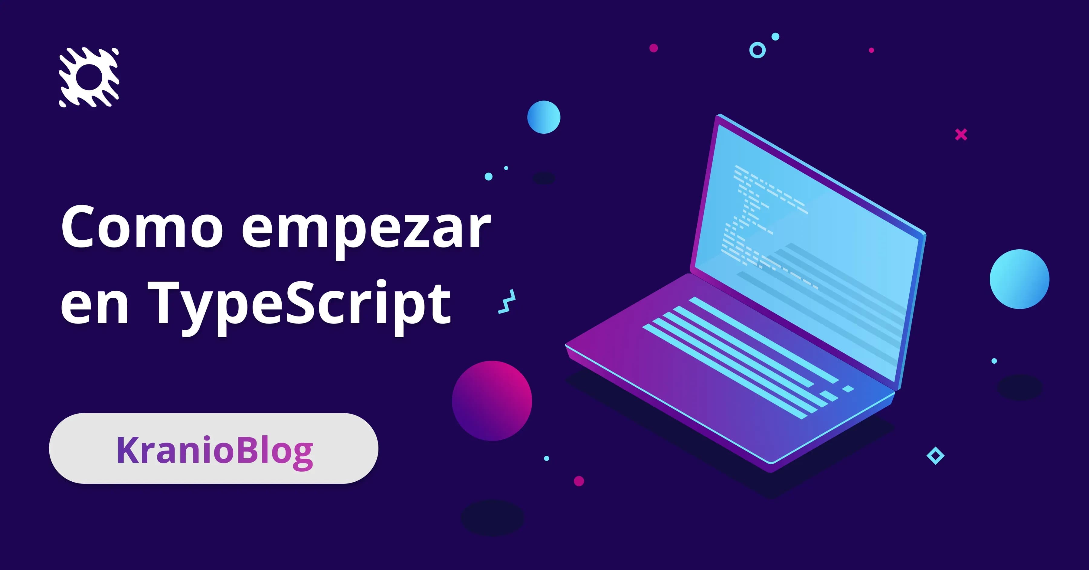 Guía Completa para Empezar con TypeScript: Tipado Estático y Programación Orientada a Objetos